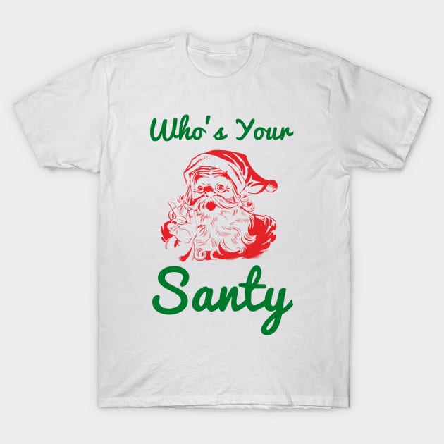 Who’s your Santy Funny Christmas Design - Red, Green T-Shirt by HighBrowDesigns
